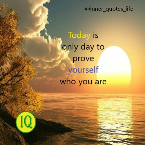  today-is-only-day-to-prove-yourself-